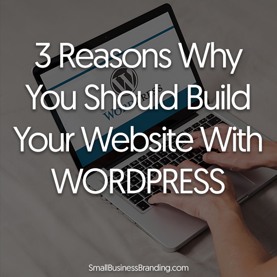 3-reasons-why-you-should-build-your-website-with-wordpress