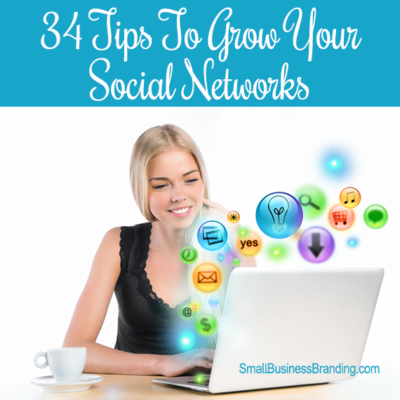 34 Tips To Grow Your Social Networks