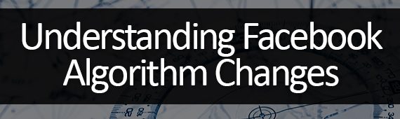 Understanding Facebook Algorithm Changes