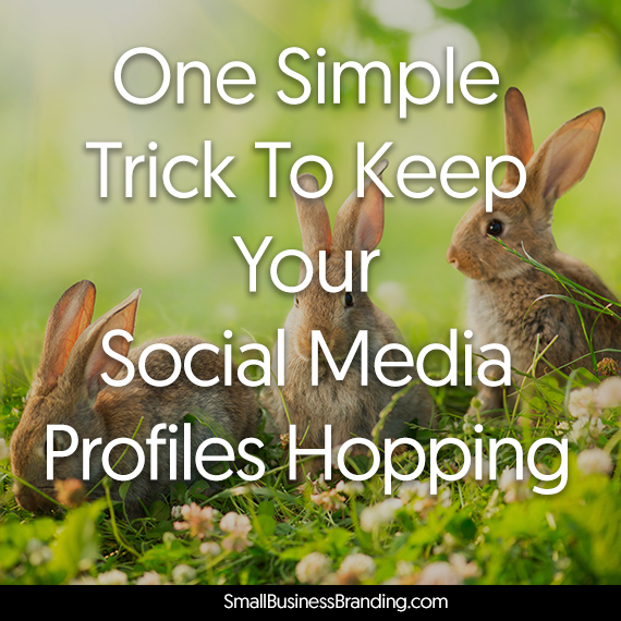 One Simple Trick To Keep Your Social Media Profiles Hopping