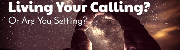 Are You Living Your Calling?